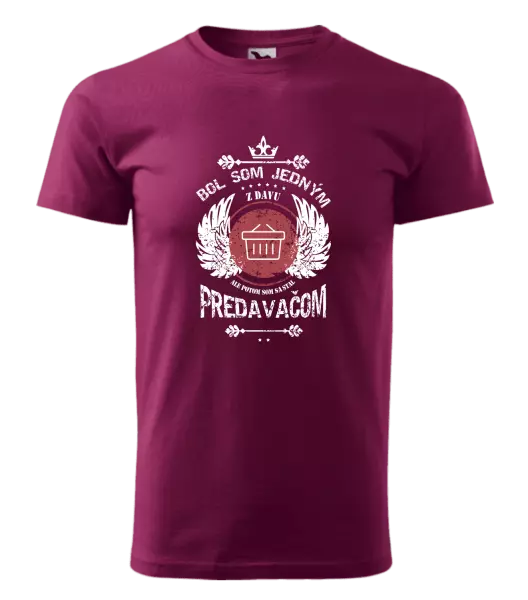 Pánske tričko Bol som jedným z davu, ale potom som sa stal predavačom