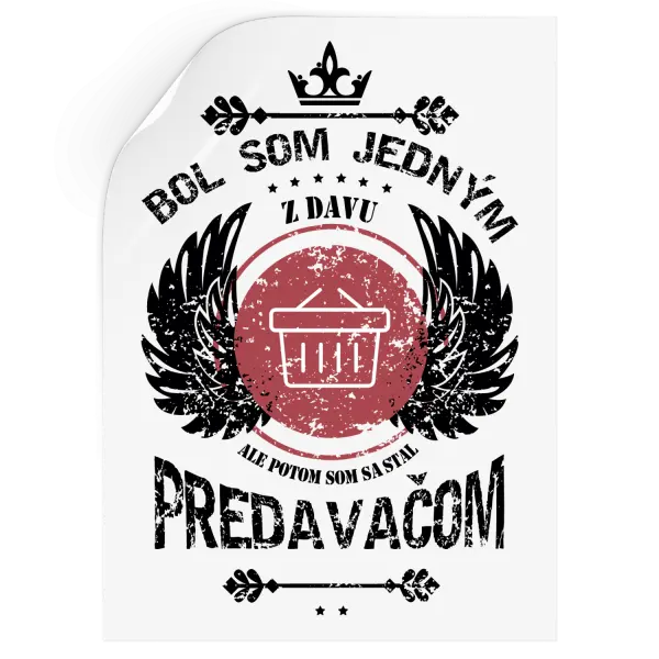 Samolepka Bol som jedným z davu, ale potom som sa stal predavačom