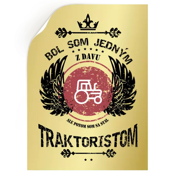 Samolepka Bol som jedným z davu, ale potom som sa stal traktoristom