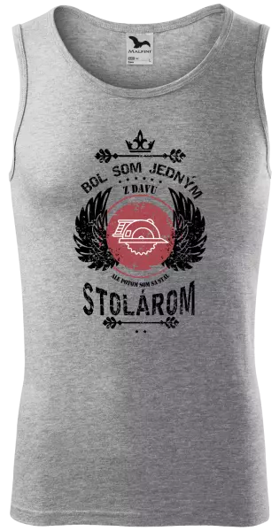 Pánske tielko Bol som jedným z davu, ale potom som sa stal stolárom