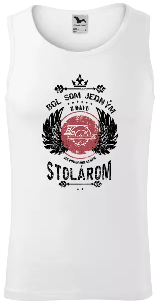 Pánske tielko Bol som jedným z davu, ale potom som sa stal stolárom