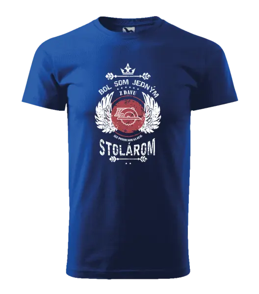Pánske tričko Bol som jedným z davu, ale potom som sa stal stolárom