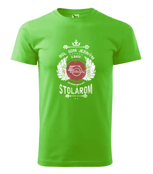 Pánske tričko Bol som jedným z davu, ale potom som sa stal stolárom