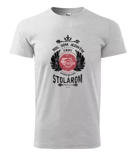Pánske tričko Bol som jedným z davu, ale potom som sa stal stolárom