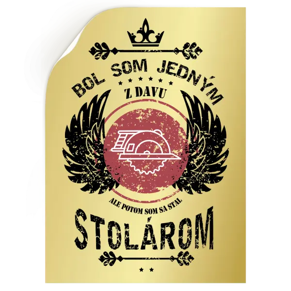 Samolepka Bol som jedným z davu, ale potom som sa stal stolárom