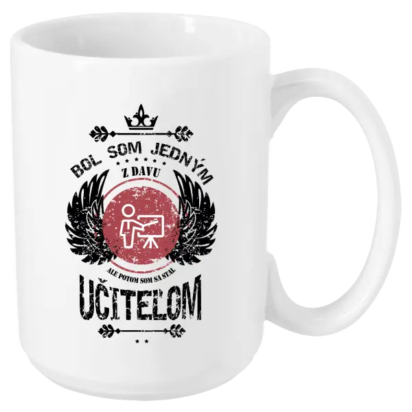 Hrnček Bol som jedným z davu, ale potom som sa stal učiteľom