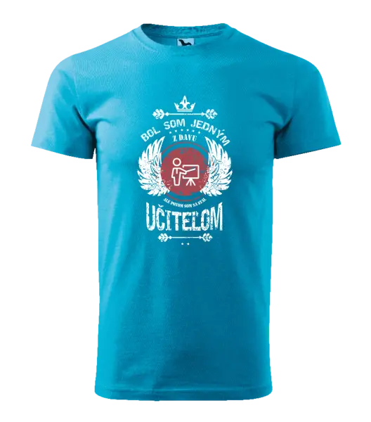 Pánske tričko Bol som jedným z davu, ale potom som sa stal učiteľom