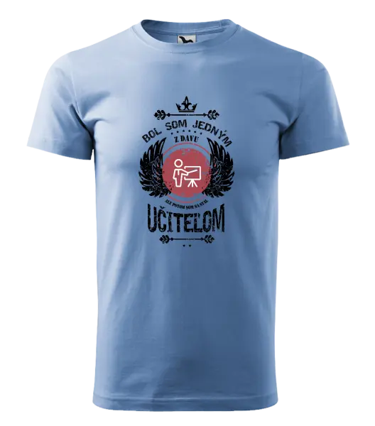 Pánske tričko Bol som jedným z davu, ale potom som sa stal učiteľom