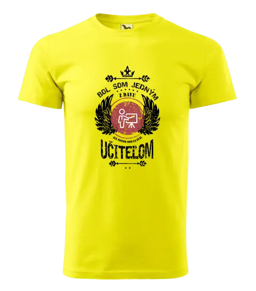 Pánske tričko Bol som jedným z davu, ale potom som sa stal učiteľom