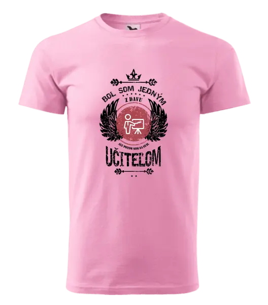 Pánske tričko Bol som jedným z davu, ale potom som sa stal učiteľom