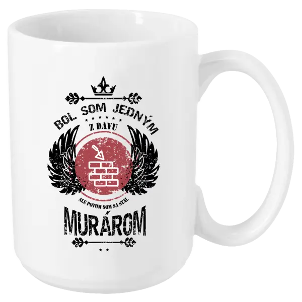 Hrnček Bol som jedným z davu, ale potom som sa stal murárom