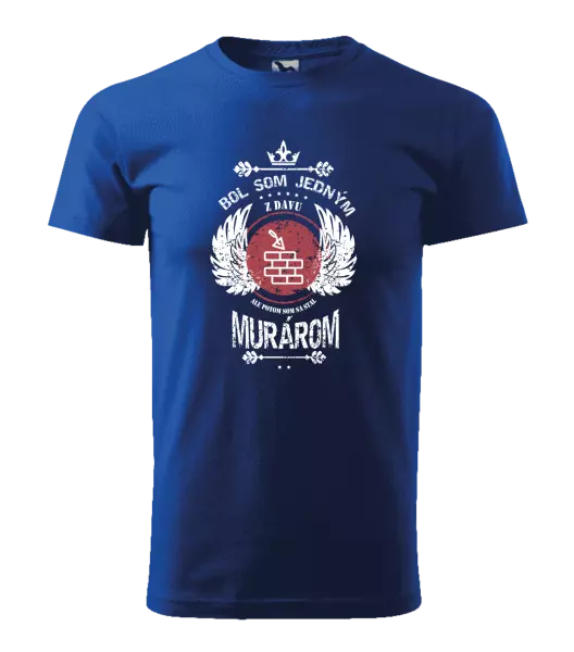 Pánske tričko Bol som jedným z davu, ale potom som sa stal murárom