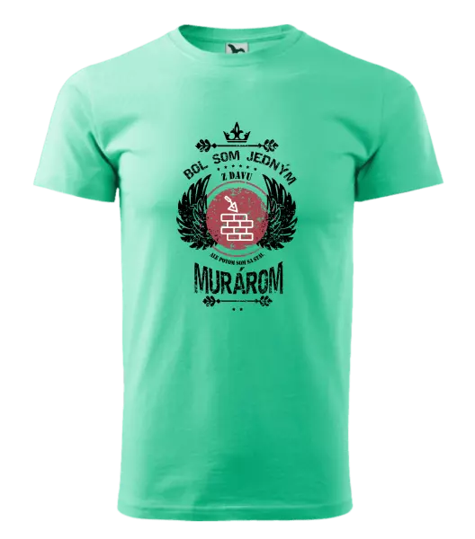 Pánske tričko Bol som jedným z davu, ale potom som sa stal murárom