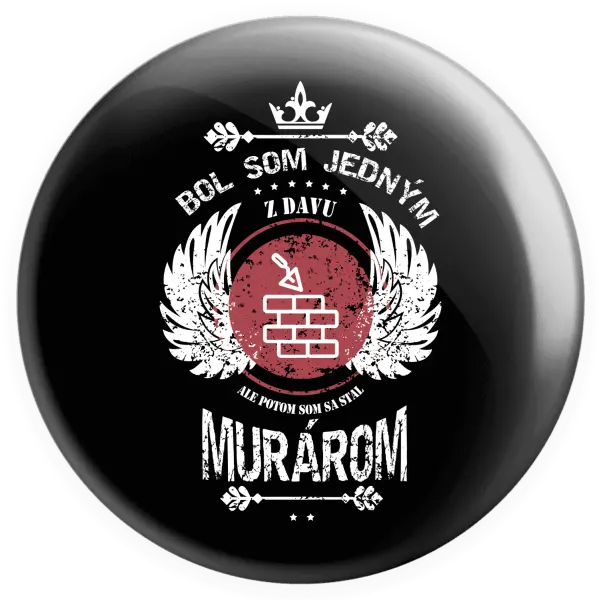 Placka Bol som jedným z davu, ale potom som sa stal murárom