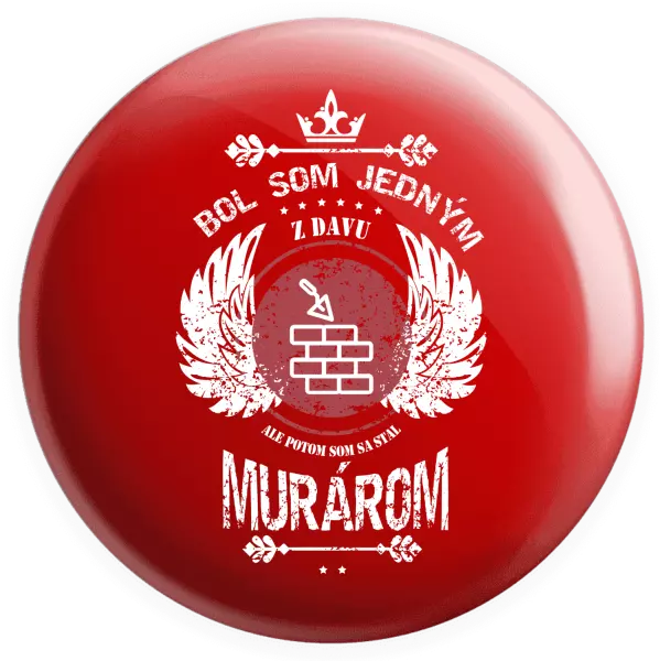 Placka Bol som jedným z davu, ale potom som sa stal murárom