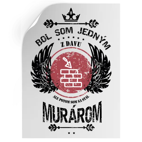 Samolepka Bol som jedným z davu, ale potom som sa stal murárom