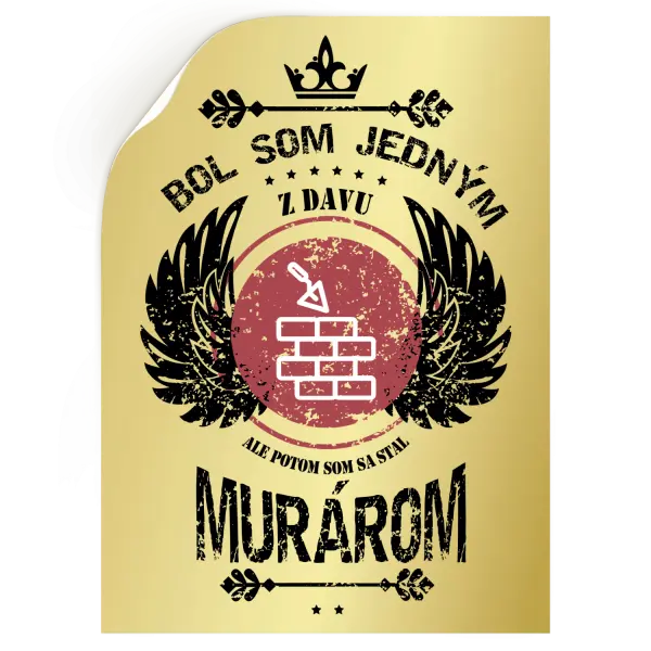 Samolepka Bol som jedným z davu, ale potom som sa stal murárom
