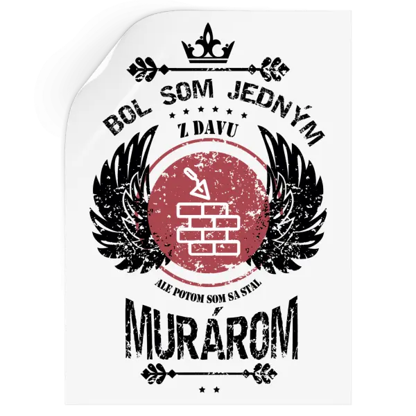 Samolepka Bol som jedným z davu, ale potom som sa stal murárom