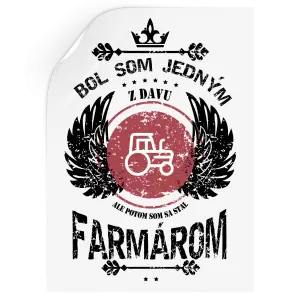 Samolepka Bol som jedným z davu, ale potom som sa stal farmárom