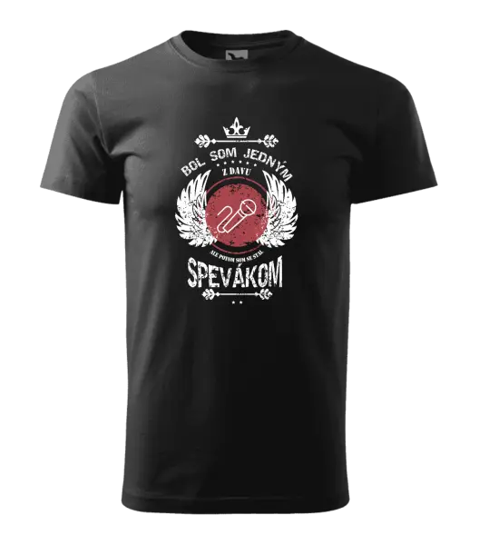 Pánske tričko  Bol som jedným z davu, ale potom som sa stal spevákom