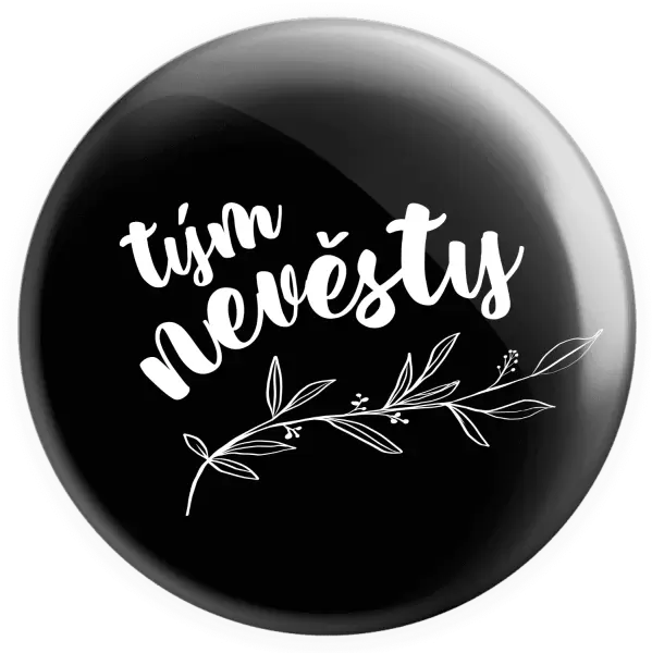 Placka Tým nevěsty - s větvičkou