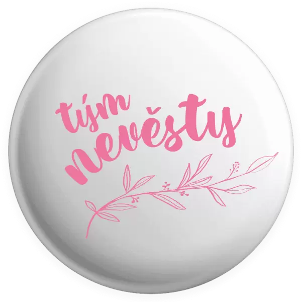 Placka Tým nevěsty - s větvičkou