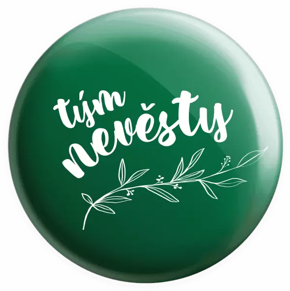 Placka Tým nevěsty - s větvičkou