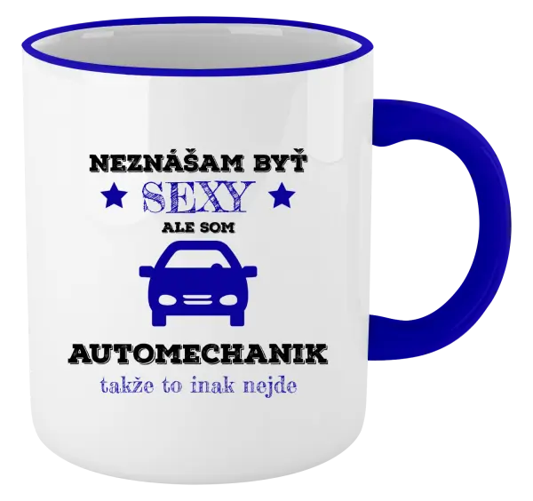 Hrnček Neznášam býť sexy, ale som automechanik