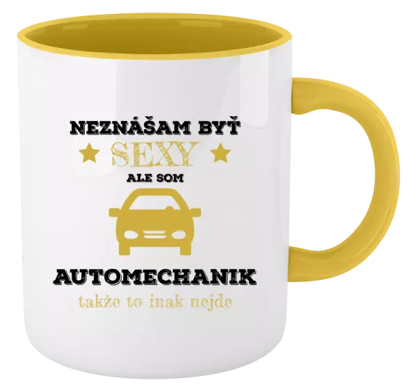 Hrnček  Neznášam býť sexy, ale som automechanik