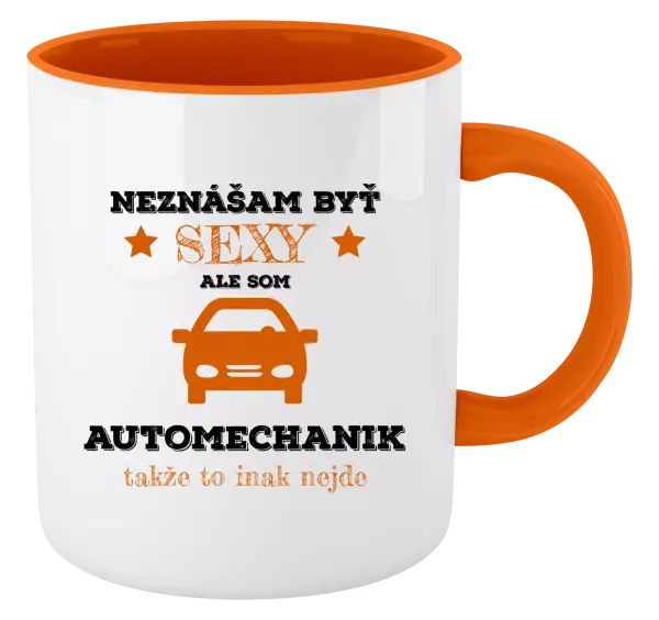 Hrnček  Neznášam býť sexy, ale som automechanik
