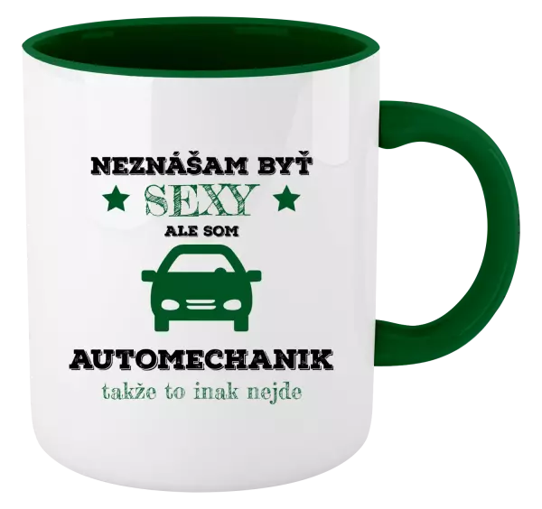 Hrnček  Neznášam býť sexy, ale som automechanik