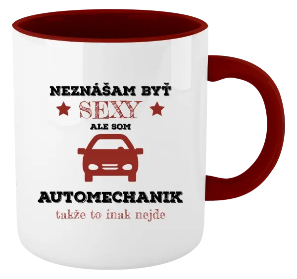 Hrnček  Neznášam býť sexy, ale som automechanik