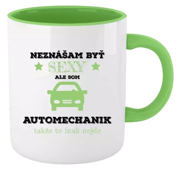 Hrnček  Neznášam býť sexy, ale som automechanik