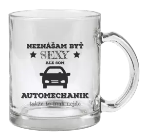 Hrnček Neznášam býť sexy, ale som automechanik