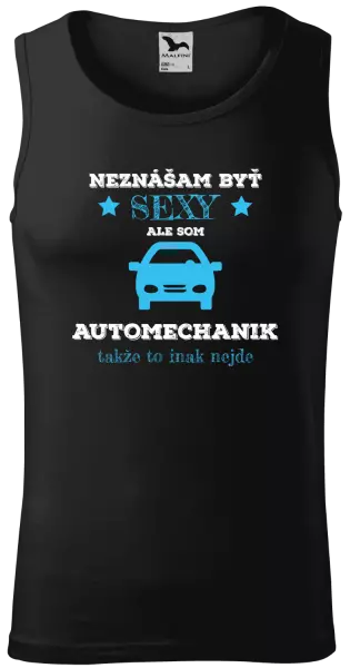 Pánske tielko Neznášam býť sexy, ale som automechanik