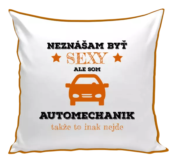 Vankúš Neznášam býť sexy, ale som automechanik