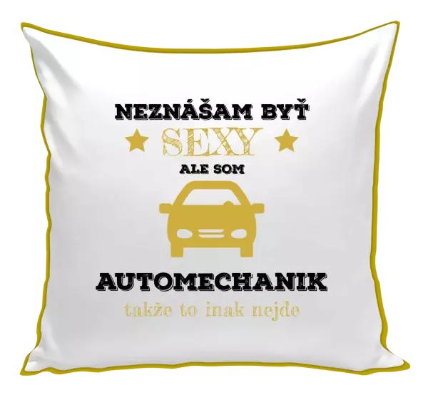 Vankúš Neznášam býť sexy, ale som automechanik