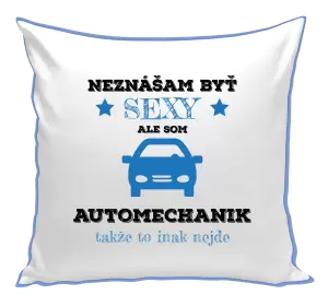 Vankúš Neznášam býť sexy, ale som automechanik