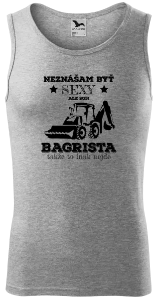 Pánske tielko Neznášám býť sexy, ale som bagrista