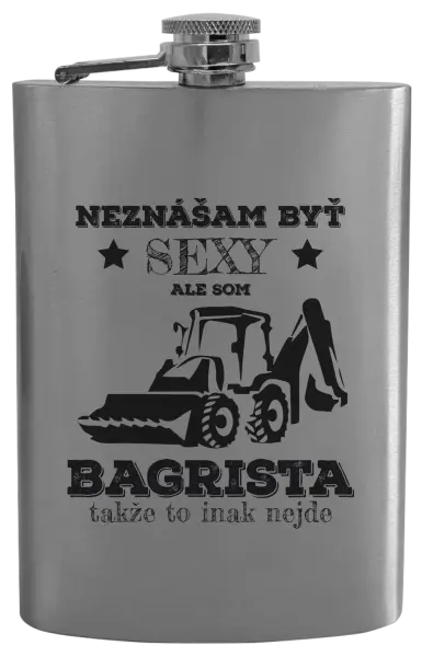 Ploskačka Neznášám býť sexy, ale som bagrista