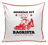 Vankúš Neznášám býť sexy, ale som bagrista