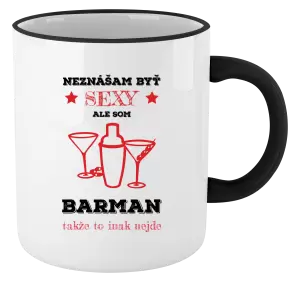 Hrnček Neznášám byť sexy, ale som barman