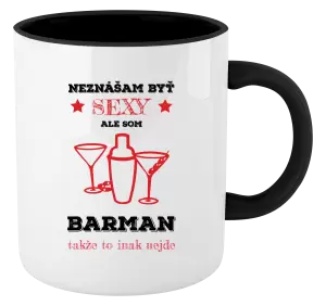 Hrnček  Neznášám byť sexy, ale som barman