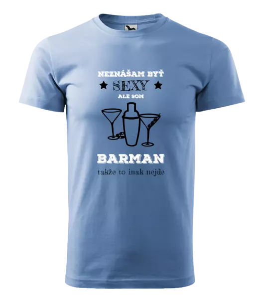 Pánske tričko Neznášám byť sexy, ale som barman