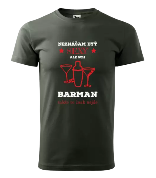 Pánske tričko Neznášám byť sexy, ale som barman
