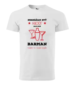 Pánske tričko Neznášám byť sexy, ale som barman