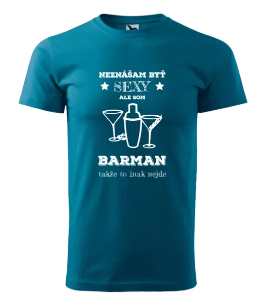 Pánske tričko Neznášám byť sexy, ale som barman