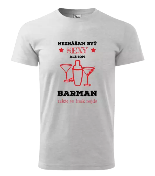 Pánske tričko Neznášám byť sexy, ale som barman