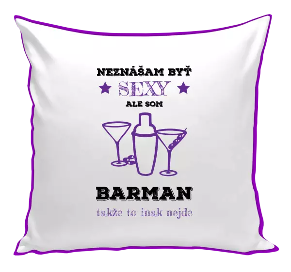 Vankúš Neznášám byť sexy, ale som barman