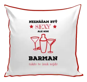 Vankúš Neznášám byť sexy, ale som barman